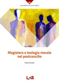 Magistero e teologia morale nel postconcilio - Librerie.coop