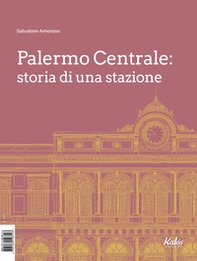 Palermo Centrale: storia di una stazione - Librerie.coop