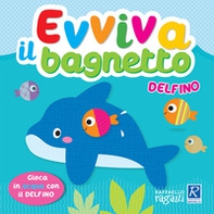 Delfinio. Evviva il bagnetto - Librerie.coop