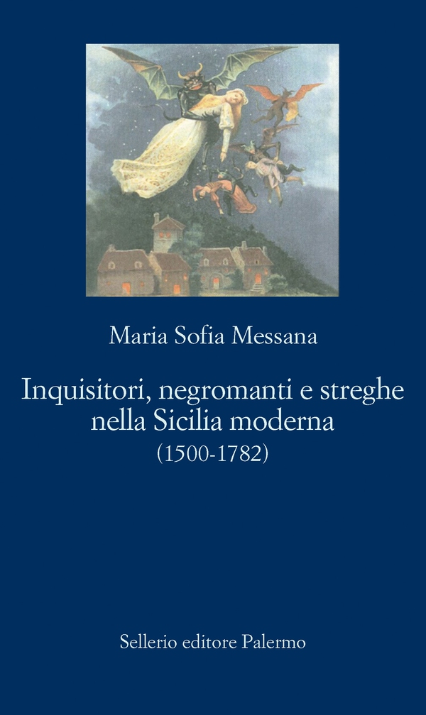 Inquisitori, negromanti e streghe nella Sicilia moderna (1500-1782) - Librerie.coop Inquisitori, negromanti e streghe nella Sicilia moderna (1500-1782) - Librerie.coop