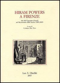 Hiram Powers a Firenze. Atti del Convegno di studi nel bicentenario della nascita (1805-2005) - Librerie.coop