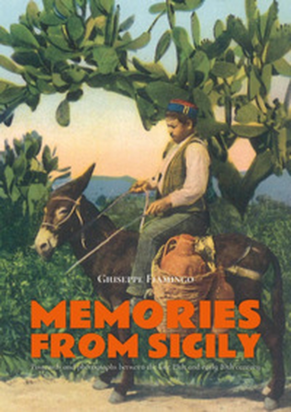 Memories from Sicily. Postcards and photographs between the late 19th and early 20th century. Ediz. inglese, francese e italiana - Librerie.coop Memories from Sicily. Postcards and photographs between the late 19th and early 20th century. Ediz. inglese, francese e italiana - Librerie.coop