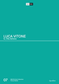 Luca Vitone. Io, Villa Adriana. Catalogo della mostra (Roma-Tivoli, 17 giugno-12 settembre 2021) - Librerie.coop