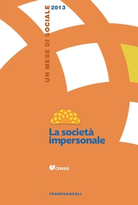 La società impersonale. Un mese di sociale 2013 - Librerie.coop La società impersonale. Un mese di sociale 2013 - Librerie.coop