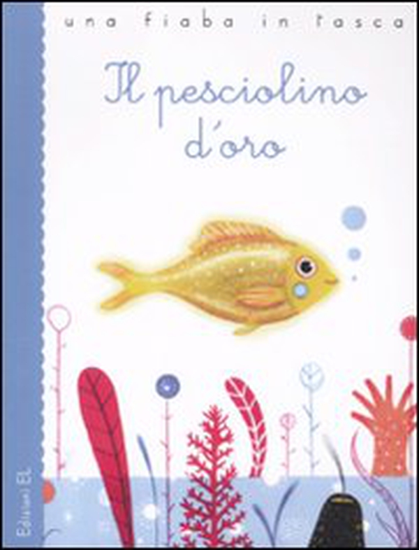 Il pesciolino d'oro - Librerie.coop Il pesciolino d'oro - Librerie.coop