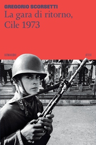 La gara di ritorno, Cile 1973 - Librerie.coop