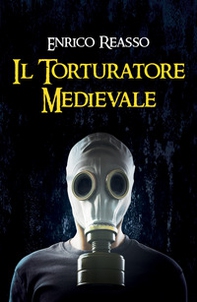Il torturatore medievale. Il libro dell'orrore - Librerie.coop