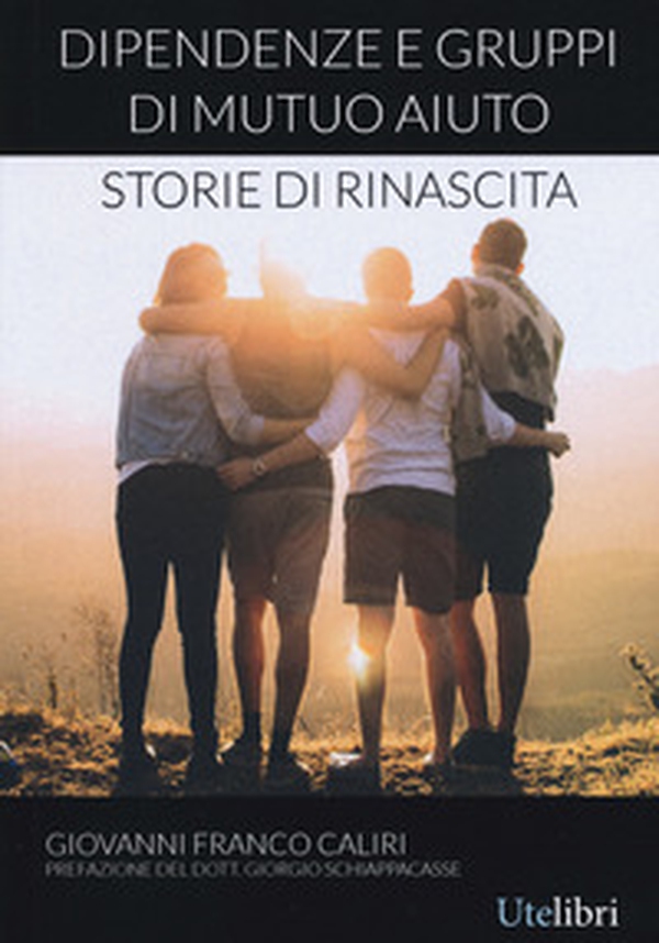 Dipendenze e gruppi di mutuo aiuto: storie di rinascita - Librerie.coop