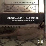 Ologramma in La minore. Accordatura orchestrale 432 Hz - Librerie.coop