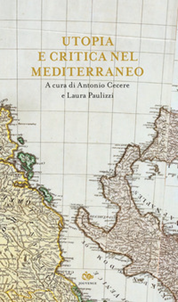 Utopia e critica nel Mediterraneo - Librerie.coop Utopia e critica nel Mediterraneo - Librerie.coop