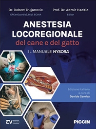 Anestesia locoregionale del cane e del gatto. Il manuale nysora - Librerie.coop