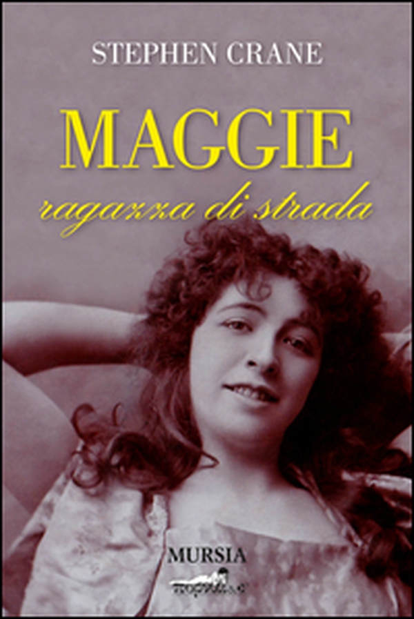 Maggie ragazza di strada - Librerie.coop Maggie ragazza di strada - Librerie.coop