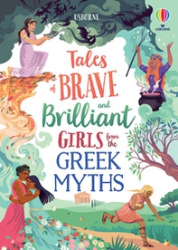Tales of brave and brilliant girls from the greek myths - Librerie.coop