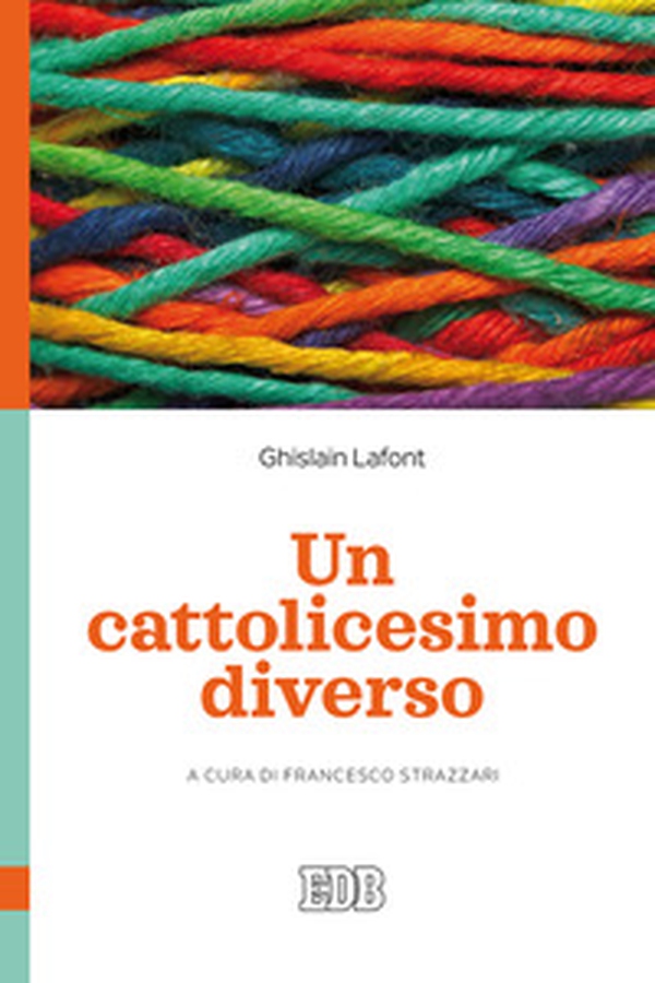 Un cattolicesimo diverso - Librerie.coop Un cattolicesimo diverso - Librerie.coop