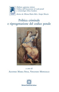 Politica criminale e riprogettazione del codice penale - Librerie.coop