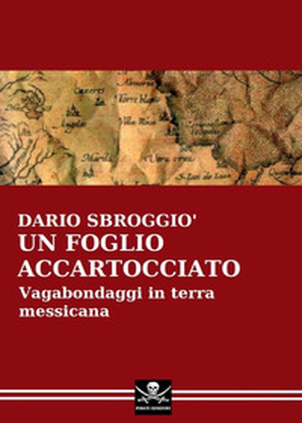 Un foglio accartocciato. Vagabondaggi in terra messicana - Librerie.coop Un foglio accartocciato. Vagabondaggi in terra messicana - Librerie.coop