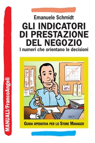 Gli indicatori di prestazione del negozio. I numeri che orientano le decisioni - Librerie.coop Gli indicatori di prestazione del negozio. I numeri che orientano le decisioni - Librerie.coop