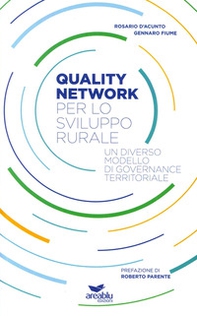 Quality network per lo sviluppo rurale. Un diverso modello di governance territoriale - Librerie.coop