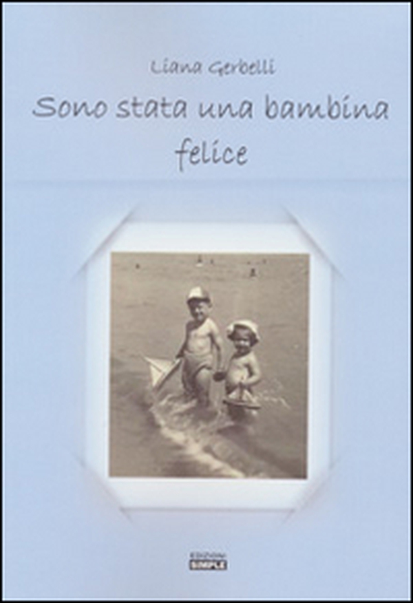 Sono stata una bambina felice - Librerie.coop Sono stata una bambina felice - Librerie.coop