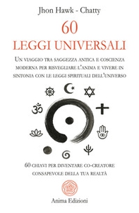 60 leggi universali. Un viaggio tra saggezza antica e coscienza moderna per risvegliare l'anima e vivere in sintonia con le leggi spirituali dell'universo. 60 chiavi per diventare co-creatore consapevole della tua realtà - Librerie.coop 60 leggi universali. Un viaggio tra saggezza antica e coscienza moderna per risvegliare l'anima e vivere in sintonia con le leggi spirituali dell'universo. 60 chiavi per diventare co-creatore consapevole della tua realtà - Librerie.coop