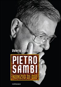 Pietro Sambi. Nunzio di Dio - Librerie.coop