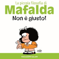 Non è giusto! La piccola filosofia di Mafalda - Librerie.coop Non è giusto! La piccola filosofia di Mafalda - Librerie.coop