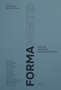 Formamentis. Per una didattica dell'architettura - Librerie.coop