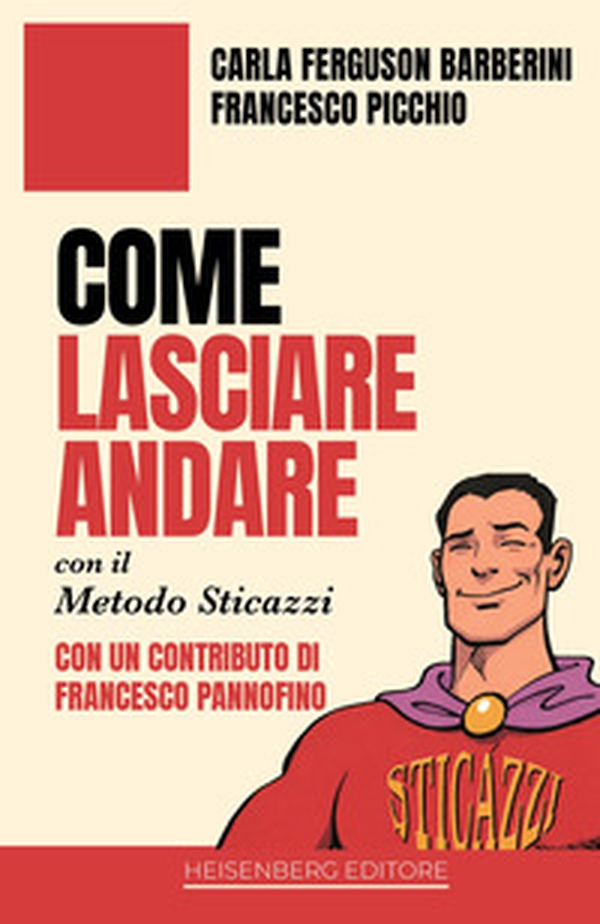 Come lasciare andare con il Metodo Sticazzi - Librerie.coop