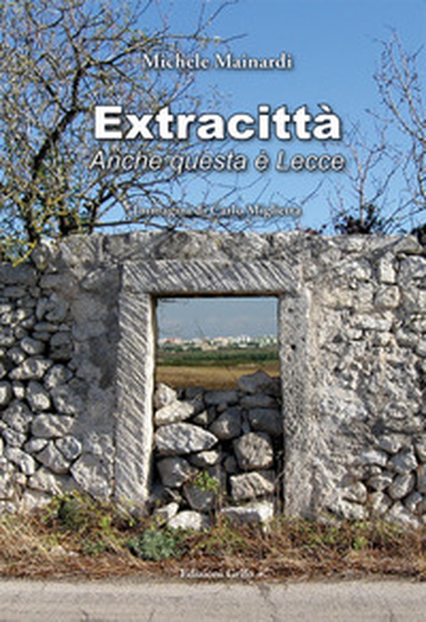 Extracittà. Anche questa è Lecce - Librerie.coop Extracittà. Anche questa è Lecce - Librerie.coop