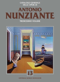 Catalogo generale delle opere di Antonio Nunziante - Vol. 13 - Librerie.coop