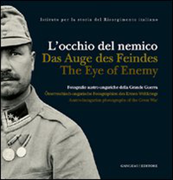 L'occhio del nemico. Fotografie austro-ungariche. Ediz. italiana, inglese e tedesca - Librerie.coop L'occhio del nemico. Fotografie austro-ungariche. Ediz. italiana, inglese e tedesca - Librerie.coop