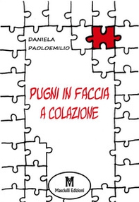 Pugni in faccia a colazione - Librerie.coop