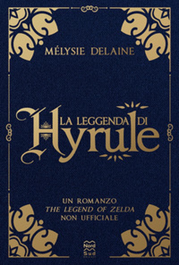 La leggenda di Hyrule - Librerie.coop La leggenda di Hyrule - Librerie.coop