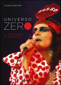Universo Zero. Il romanzo di Renato - Librerie.coop