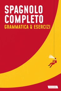 Spagnolo completo. Grammatica & esercizi - Librerie.coop
