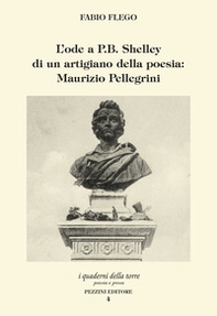 L'ode a P.B. Shelley di un artigiano della poesia: Maurizio Pellegrini - Librerie.coop