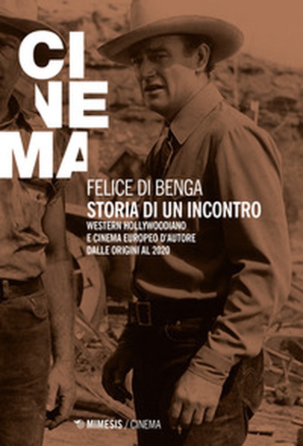 Storia di un'incontro. Western hollywoodiano e cinema europeo d'autore dalle origini al 2020 - Librerie.coop Storia di un'incontro. Western hollywoodiano e cinema europeo d'autore dalle origini al 2020 - Librerie.coop