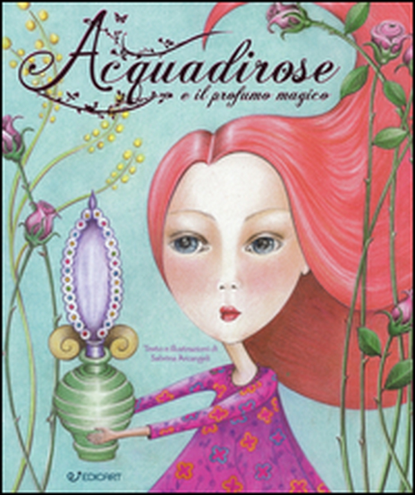 Acquadirose e il profumo magico - Librerie.coop Acquadirose e il profumo magico - Librerie.coop
