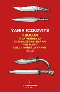 Tikkun o la vendetta di Mende Speismann per mano della sorella Fanny - Librerie.coop