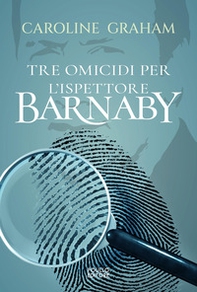 Barnaby. Tre omicidi per l'ispettore Barnaby - Librerie.coop