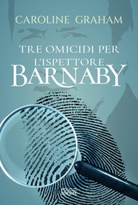 Barnaby. Tre omicidi per l'ispettore Barnaby - Vol. 1 - Librerie.coop Barnaby. Tre omicidi per l'ispettore Barnaby - Vol. 1 - Librerie.coop