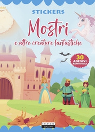Mostri e altre creature fantastiche. Con 30 adesivi removibili - Librerie.coop