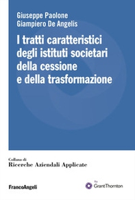 I tratti caratteristici degli istituti societari della cessione e della trasformazione - Librerie.coop