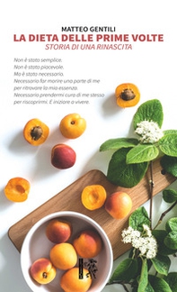 La dieta delle prime volte. Storia di una rinascita - Librerie.coop