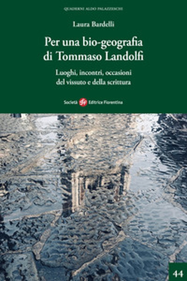 Per una bio-geografia di Tommaso Landolfi. Luoghi, incontri, occasioni del vissuto e della scrittura - Librerie.coop Per una bio-geografia di Tommaso Landolfi. Luoghi, incontri, occasioni del vissuto e della scrittura - Librerie.coop