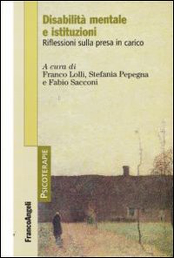 Disabilità mentale e istituzioni. Riflessioni sulla presa in carico - Librerie.coop Disabilità mentale e istituzioni. Riflessioni sulla presa in carico - Librerie.coop