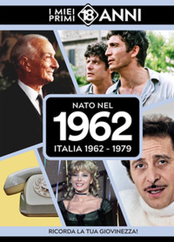 Nato nel 1962. Italia 1962-1979. I miei primi 18 anni - Librerie.coop Nato nel 1962. Italia 1962-1979. I miei primi 18 anni - Librerie.coop