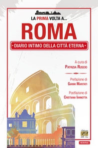 La prima volta a... Roma. Diario intimo della città eterna - Librerie.coop