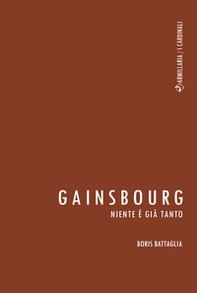 Gainsbourg. Niente è già tanto - Librerie.coop