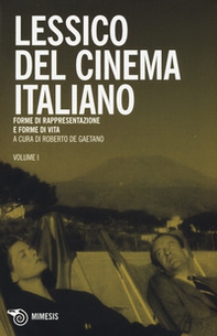 Lessico del cinema italiano. Forme di rappresentazione e forme di vita - Librerie.coop Lessico del cinema italiano. Forme di rappresentazione e forme di vita - Librerie.coop